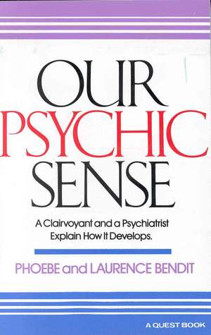 Our Psychic Sense de Phoebe Bendit