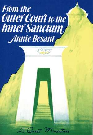 From the Outer Court to the Inner Sanctum de Annie Besant