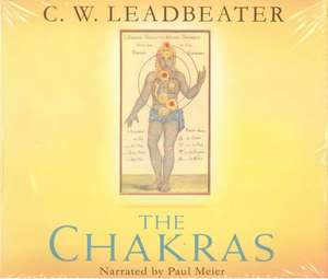 The Chakras: An Authoritative Edition of the Groundbreaking Classic: An Audio Masterpiece of the Authoritative Volume de Paul Meier