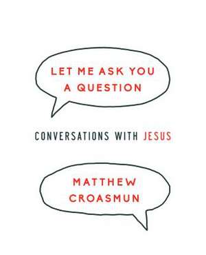 Let Me Ask You a Question de Matthew Croasmun