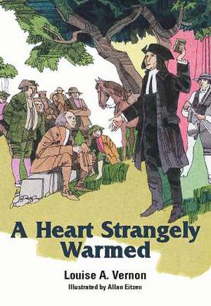 A Heart Strangely Warmed de Louise A. Vernon