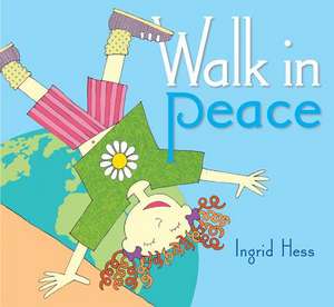 Walk in Peace de Ingrid Hess