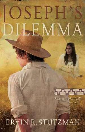 Joseph's Dilemma de Ervin R. Stutzman