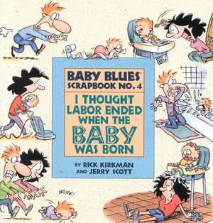 I Thought Labor Ended When The Baby Was Born de Jerry Scott