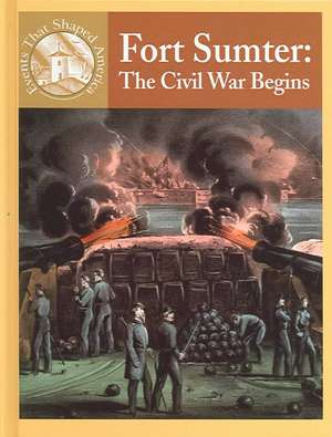 Fort Sumter: The Civil War Begins de Sabrina Crewe