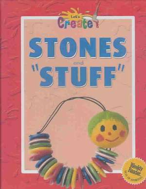 Stones and Stuff de Gareth Stevens Publishing