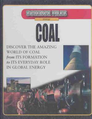 Coal: Discover the Amazing World of Coal from Its Formation to Its Everyday Role in Global Energy de Steve Parker