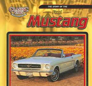 The Story of the Ford Mustang de Jim Mezzanotte