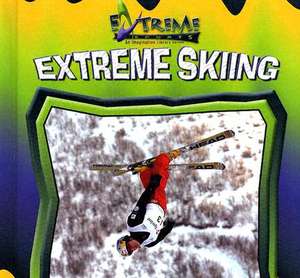 Extreme Skiing de John E. Schindler