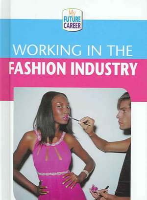 Working in the Fashion Industry de Margaret McAlpine