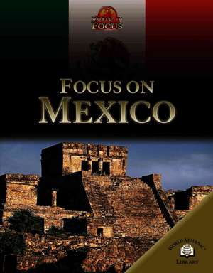 Focus on Mexico de Celia Tidmarsh