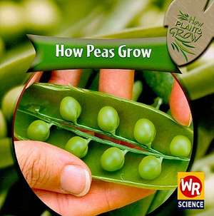 How Peas Grow de Joanne Mattern