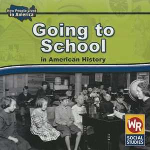 Going to School in American History de Dana Meachen Rau