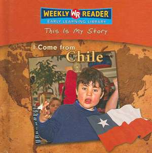 I Come from Chile de Valerie J. Weber