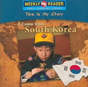 I Come from South Korea de Valerie J. Weber