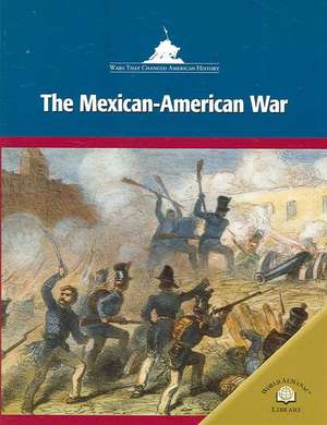 The Mexican-American War de Matthew Kachur