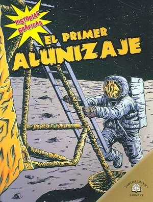 El Primer Alunizaje (the First Moon Landing) de Elizabeth/ Anderson Hudson Goff