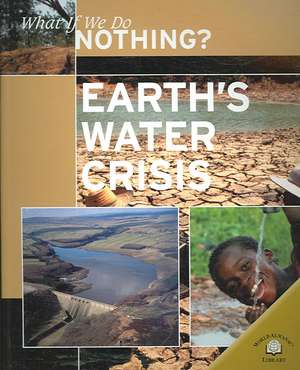 Earth's Water Crisis de Rob Bowden