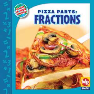 Pizza Parts: Fractions! de Linda Bussell