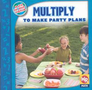 Multiply to Make Party Plans de Linda Bussell