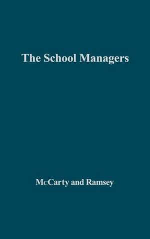 The School Managers: Power and Conflict in American Public Education de Donald J. McCarty