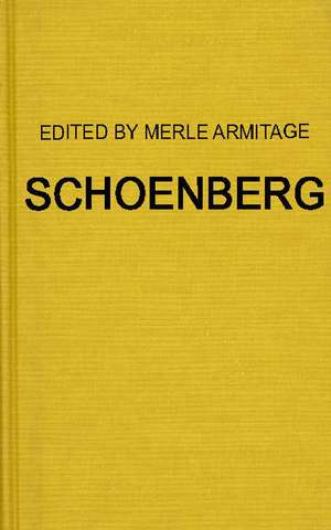 Schoenberg: Articles, by Arnold Schoenberg, Erwin Stein, and Others, 1929 to 1937 de Merle Armitage