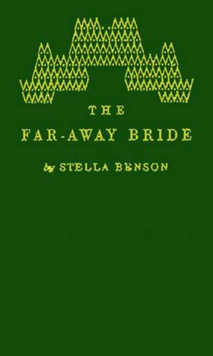 The Far-Away Bride.: What Is Happening in the World de Stella Benson