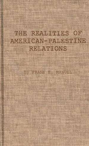 The Realities of American-Palestine Relations de Manuel