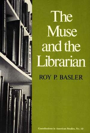 The Muse and the Librarian de Roy P. Basler