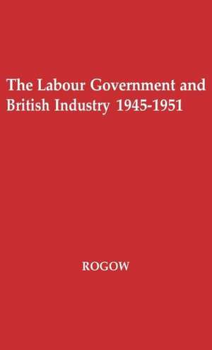 Labour Government de Arnold A. Rogow