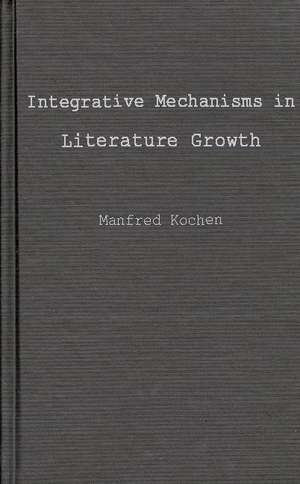 Integrative Mechanisms in Literature Growth de Manfred Kochen