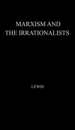 Marxism and the Irrationalists.: Code, Meaning, and Communication de John Lewis