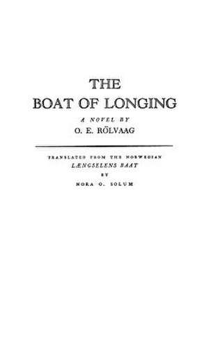 The Boat of Longing de Ole Edvart Rlvaag