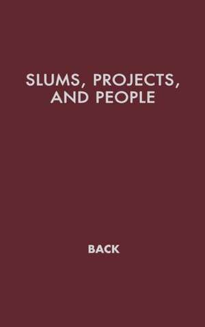 Slums, Projects, and People: Social Psychological Problems of Relocation in Puerto Rico de Kurt W. Back