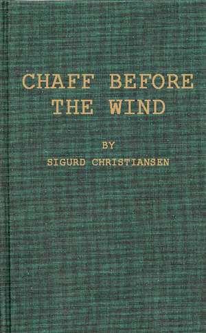 Chaff Before the Wind de Sigurd Wesley Christiansen