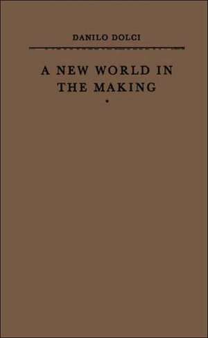 A New World in the Making de Danilo Dolci