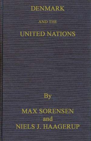 Denmark and the United Nations de Max Sorensen