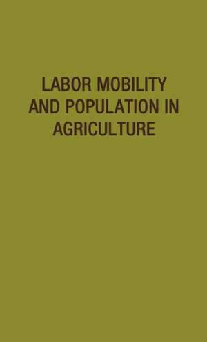 Labor Mobility and Population in Agriculture de Iowa State University of Science and Tec