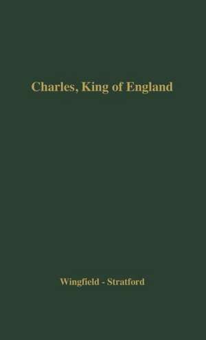 Charles, King of England: 1600-1637 de Esme Cecil Wingfield-Stratford