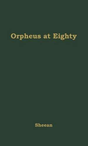 Orpheus at Eighty de Vincent Sheean