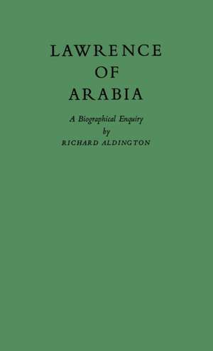 Lawrence of Arabia de Richard Aldington