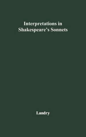 Interpretations in Shakespeare's Sonnets de Hilton Landry