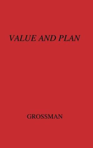 Value and Plan: Economic Calculation and Organization in Eastern Europe de Unknown