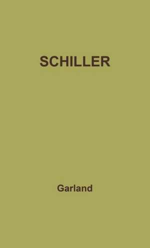 Schiller.: A Bibliography de Henry Burnand Garland