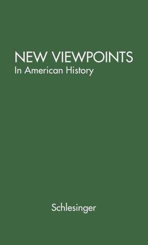 New Viewpoints in American History. de Sr. Schlesinger, Arthur Meier