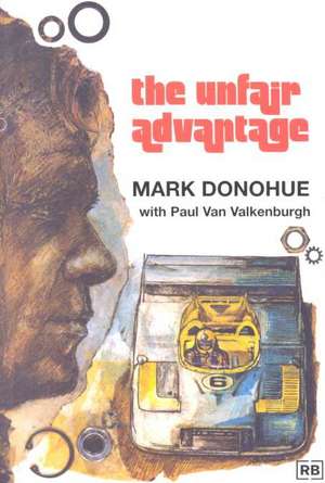 Unfair Advantage de Mark Donohue