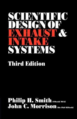 Scientific Design of Exhaust and Intake Systems de Philip Hubert Smith