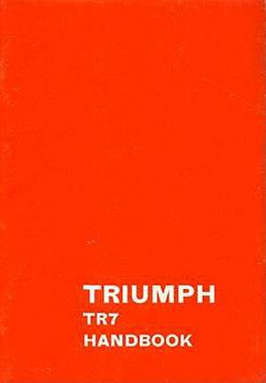 Triumph Tr7 Driver's Handbook (1976) de British Leyland Motors