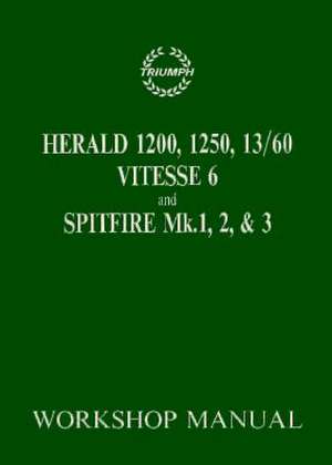 Herald 1200, 12/50, 13/60 Vitesse 6 and Spitfire Mk. 1,2,3: 1959-1970 de British Leyland Motors