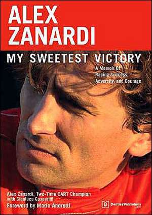 Alex Zanardi: A Memoir of Racing Success, Adversity, and Courage de Alex Zanardi